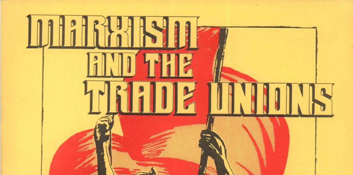 Cropped image of Workers Power issue 7/8, on Marxism and the trade unions